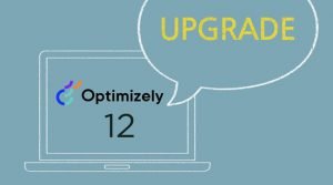 Upgrading Optimizely to version 12 - GPI Blog